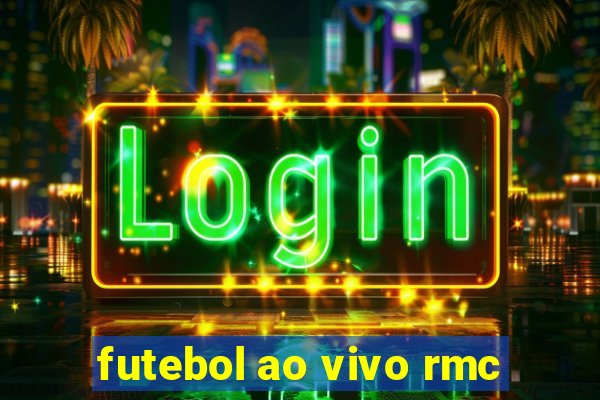 futebol ao vivo rmc